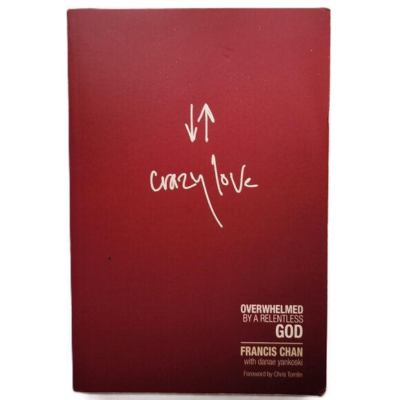 Crazy Love: Overwhelmed by a Relentless God by Francis Chan - Picture 1 of 6